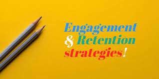 Retention and Engagement Strategies